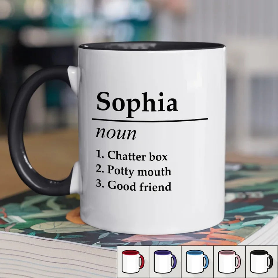 Every Name Has A Meaning, Discover Yours - Bestie Personalized Custom Accent Mug - Christmas Gift For Best Friends, BFF, Sisters