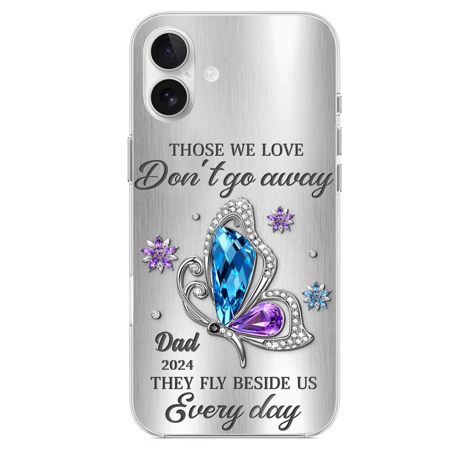 Those We Love Don't Go Away, They Fly Beside Us Every Day - Memorial Personalized Custom Clear Phone Case - Sympathy Gift For Family Members