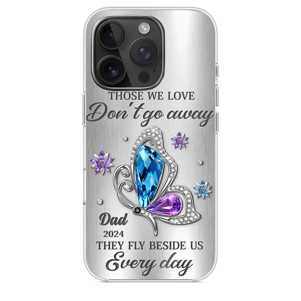 Those We Love Don't Go Away, They Fly Beside Us Every Day - Memorial Personalized Custom Clear Phone Case - Sympathy Gift For Family Members