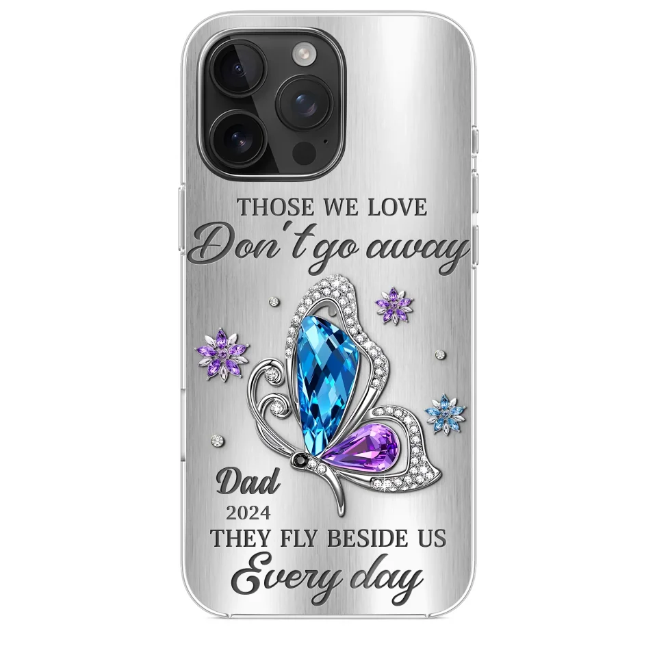 Those We Love Don't Go Away, They Fly Beside Us Every Day - Memorial Personalized Custom Clear Phone Case - Sympathy Gift For Family Members