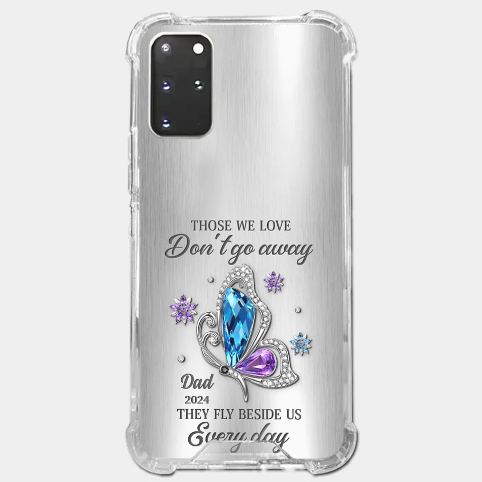 Those We Love Don't Go Away, They Fly Beside Us Every Day - Memorial Personalized Custom Clear Phone Case - Sympathy Gift For Family Members
