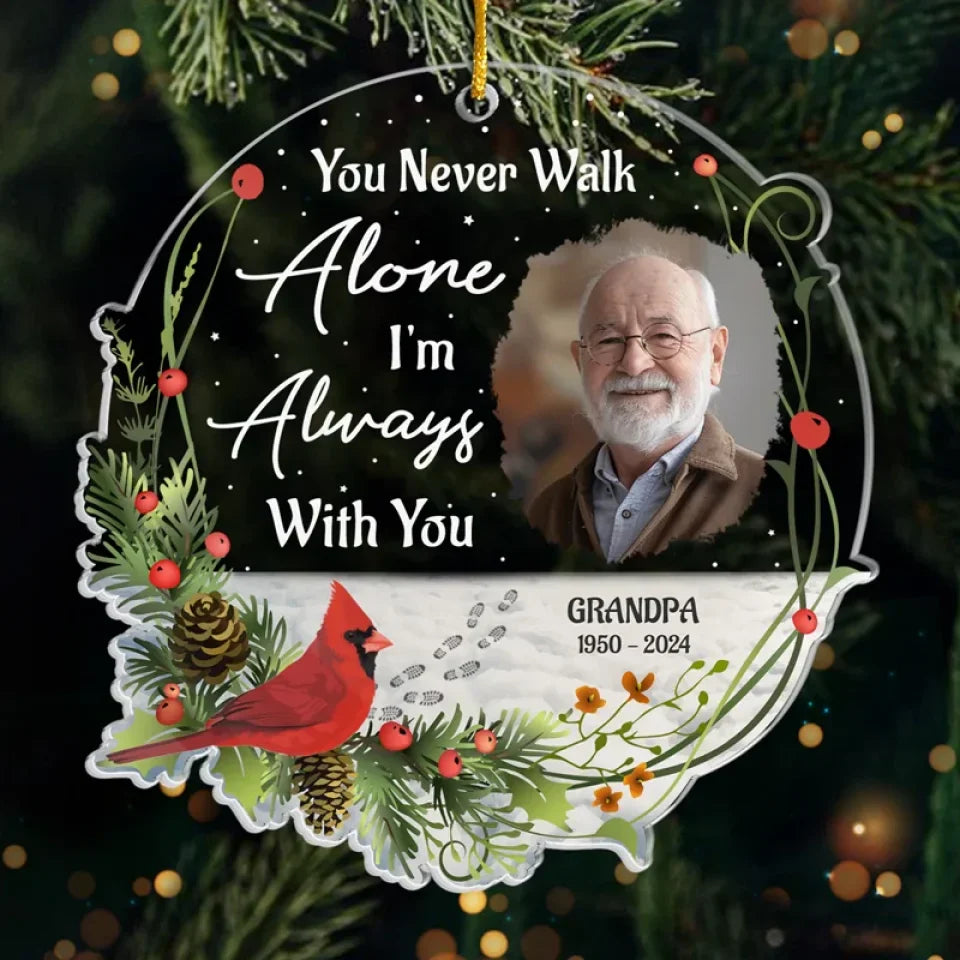 Custom Photo You Never Walk Alone - Memorial Personalized Custom Ornament - Acrylic Custom Shaped - New Arrival, Sympathy Gift, Christmas Gift For Family Members AMZ