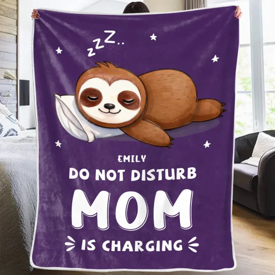 Do Not Disturb Mom Is Charging - Family Personalized Custom Blanket - Gift For Mom, Grandma