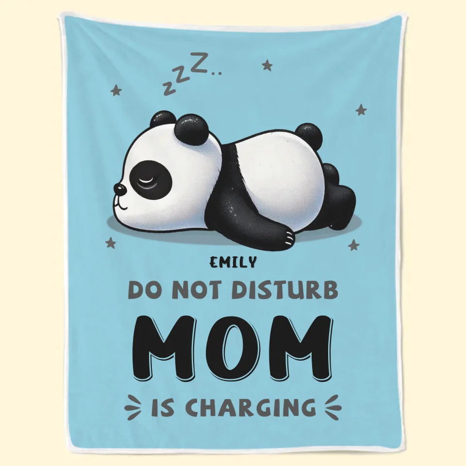 Do Not Disturb Mom Is Charging - Family Personalized Custom Blanket - Gift For Mom, Grandma