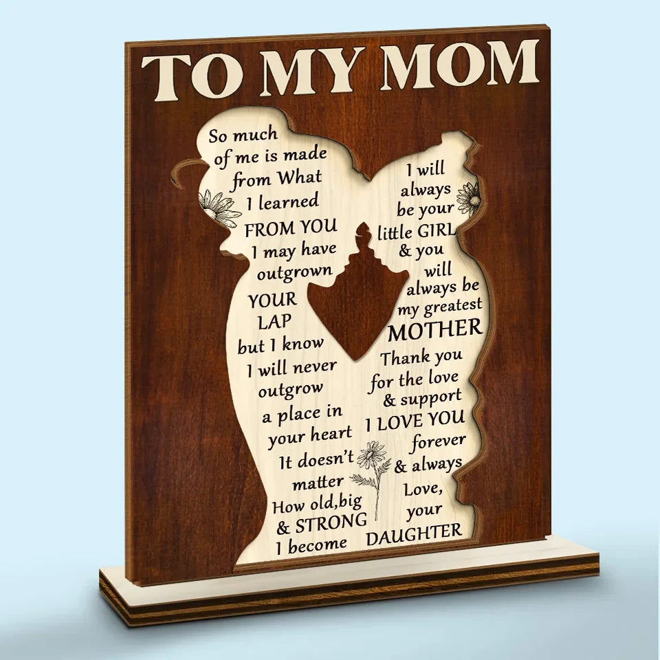 I Will Always Be Your Little Girl - Family Personalized Custom Shaped 2-Layered Wooden Plaque With Flat Stand - House Warming Gift For Mom