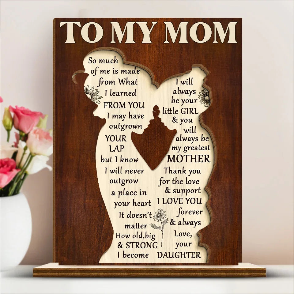 I Will Always Be Your Little Girl - Family Personalized Custom Shaped 2-Layered Wooden Plaque With Flat Stand - House Warming Gift For Mom
