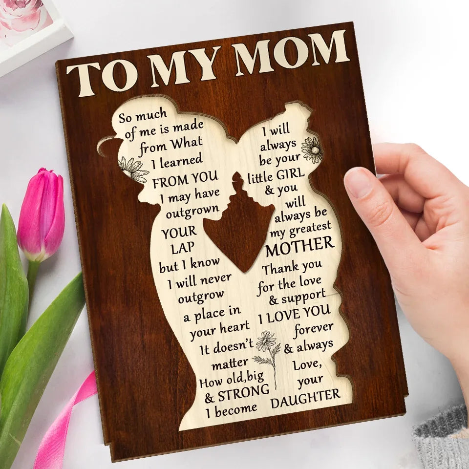 I Will Always Be Your Little Girl - Family Personalized Custom Shaped 2-Layered Wooden Plaque With Flat Stand - House Warming Gift For Mom