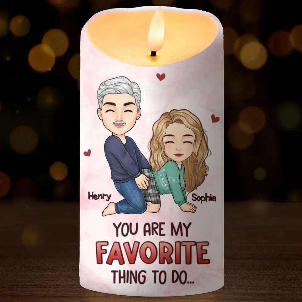 You Are My Favorite Thing To Do - Couple Personalized Custom LED Candle - Christmas Gift For Husband Wife, Anniversary