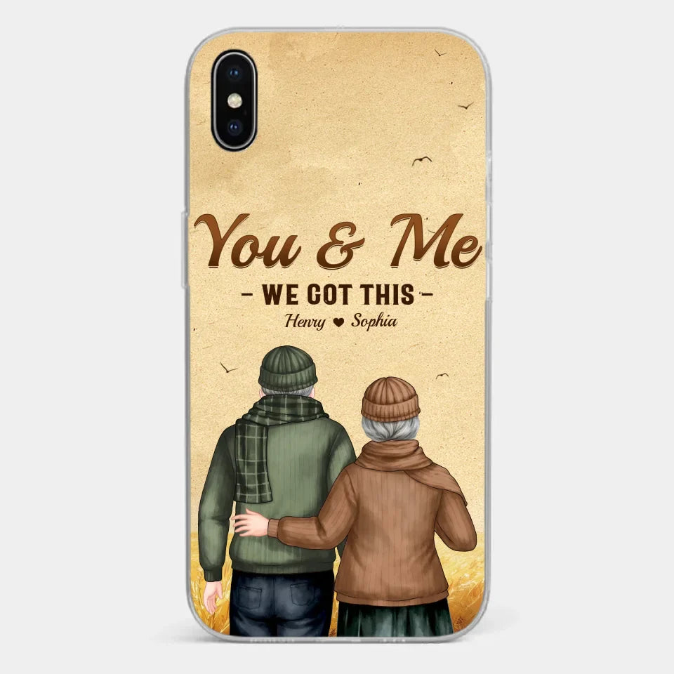 You & Me, We Got It - Couple Personalized Custom Clear Phone Case - Gift For Husband Wife, Anniversary