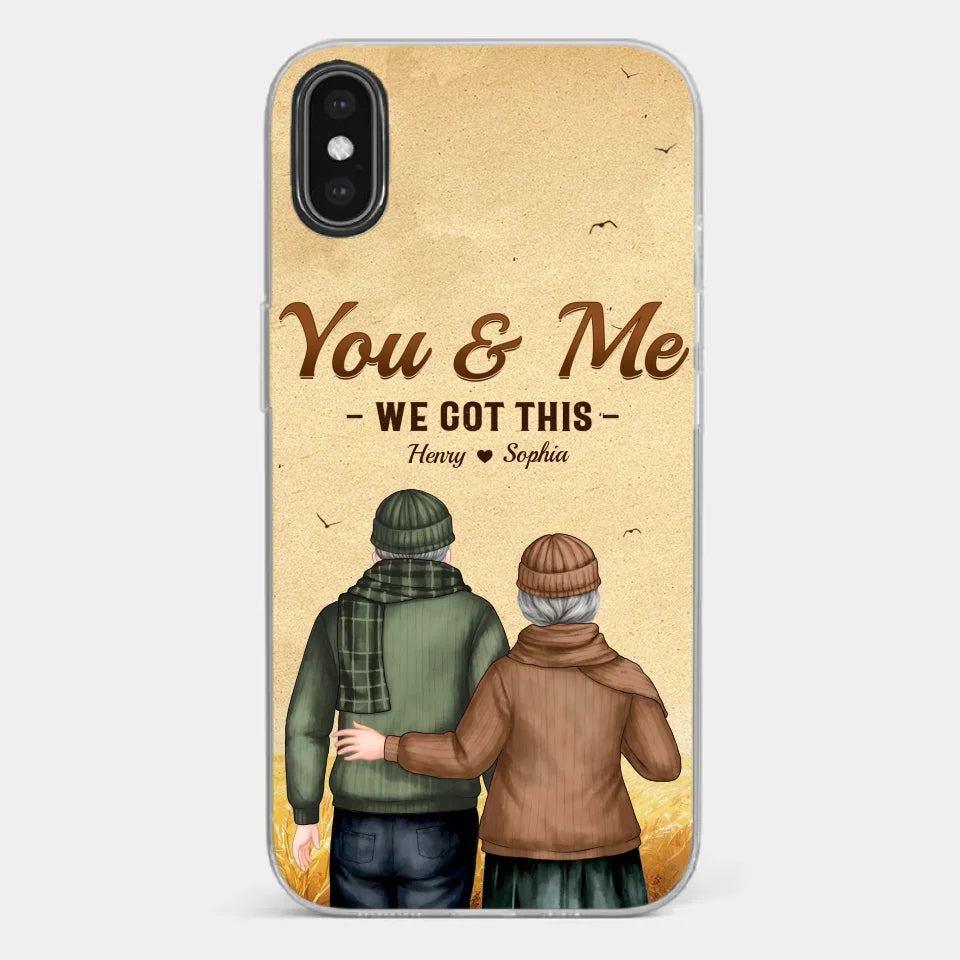 You & Me, We Got It - Couple Personalized Custom Clear Phone Case - Gift For Husband Wife, Anniversary