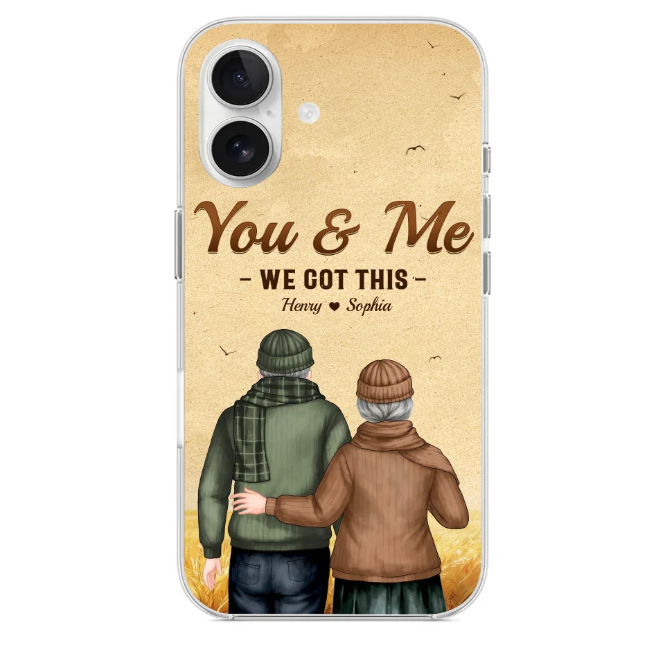 You & Me, We Got It - Couple Personalized Custom Clear Phone Case - Gift For Husband Wife, Anniversary