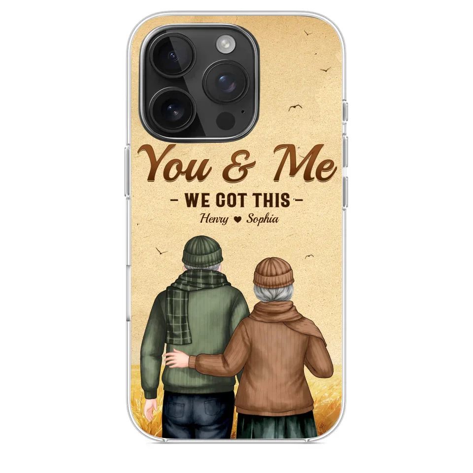 You & Me, We Got It - Couple Personalized Custom Clear Phone Case - Gift For Husband Wife, Anniversary