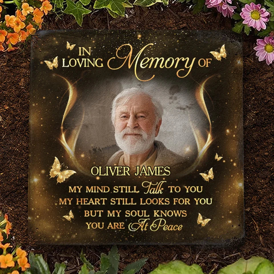 Custom Photo My Mind Talks To You, My Heart Looks For You - Memorial Personalized Custom Square Shaped Memorial Stone - Sympathy Gift For Family Members