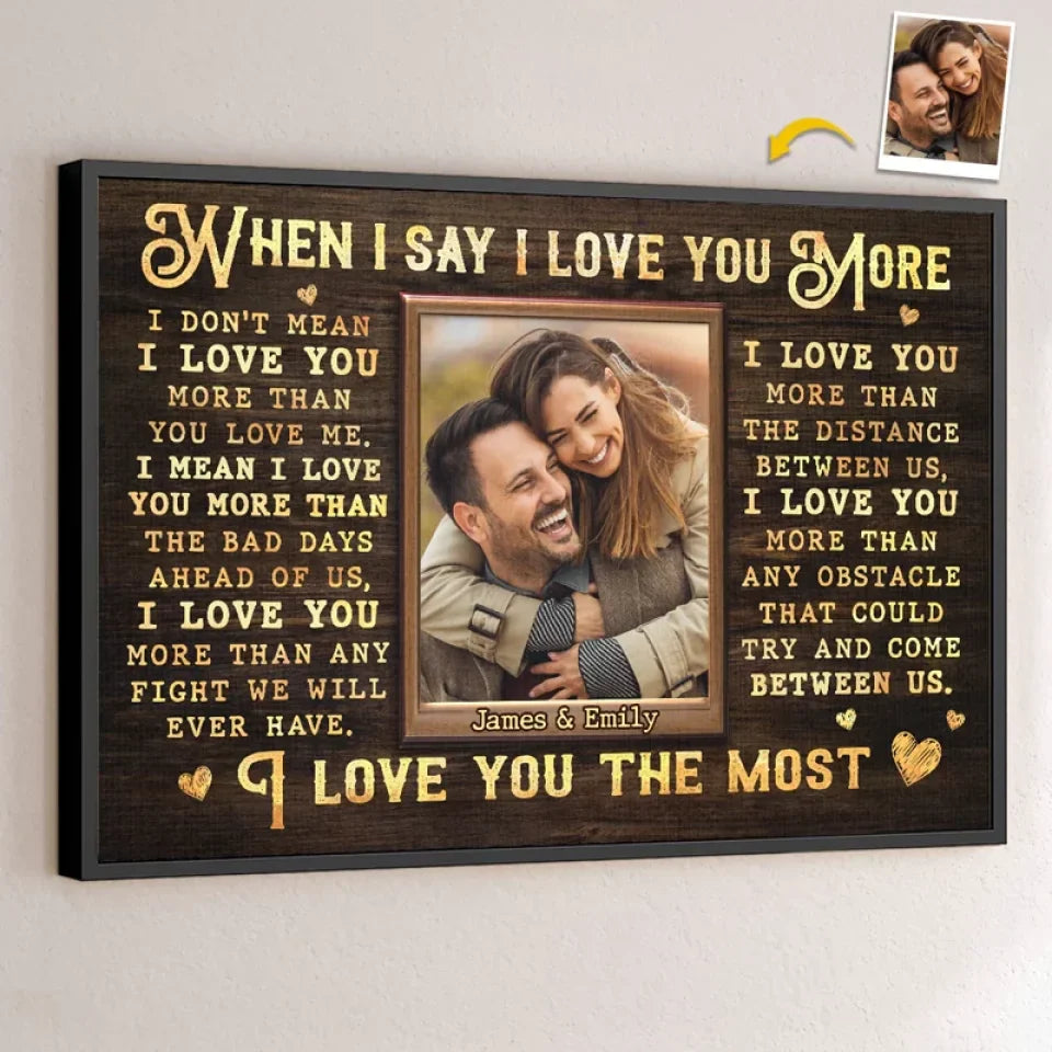 Custom Photo I Love You More - Couple Personalized Custom Horizontal Poster - Gift For Husband Wife, Anniversary