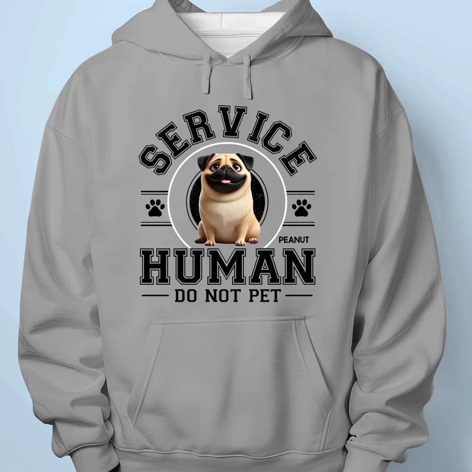 Service Human, Do Not Pet - Dog Personalized Custom Unisex T-shirt, Premium T-shirt, Hoodie - Gift For Pet Owners, Pet Lovers