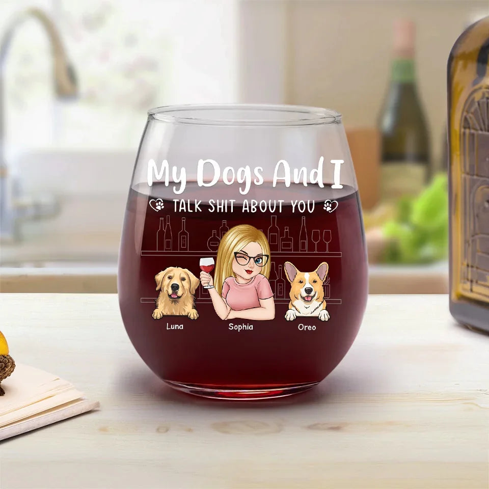 My Pets & Wine Make Everything Fine - Dog & Cat Personalized Custom Wine Glass - Gift For Pet Owners, Pet Lovers