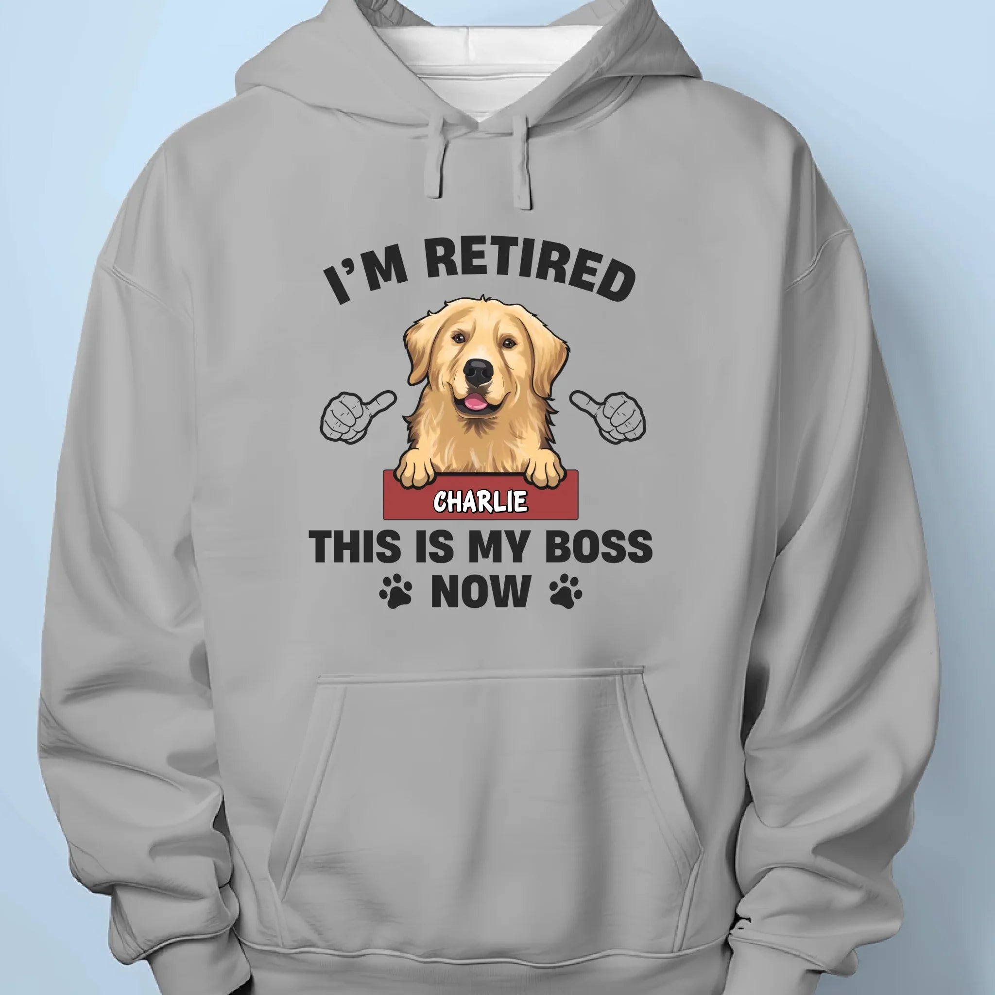 I'm Retired, This Is My Boss Now - Personalized Custom Unisex T-shirt, Premium T-shirt, Hoodie - Appreciation, Retirement Gift For Coworkers, Work Friends, Colleagues, Pet Owners, Pet Lovers