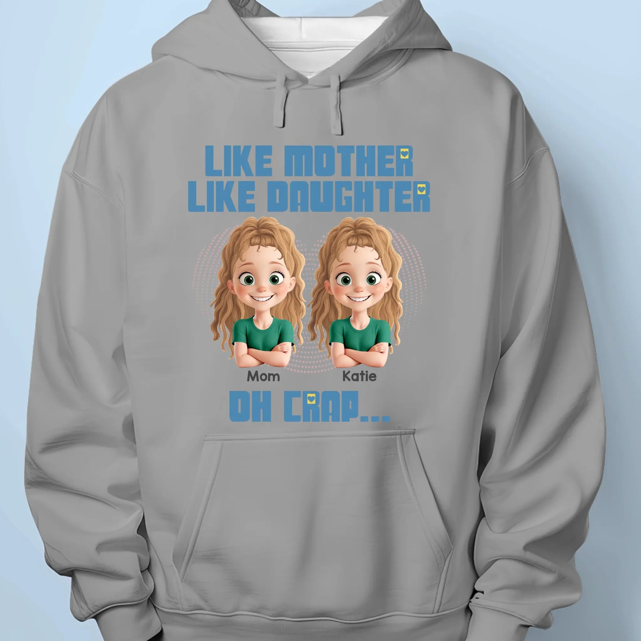 I Have The Best Mom Ever - Family Personalized Custom Unisex T-shirt, Premium T-shirt, Hoodie - Mother's Day, Gift For Mom, Daughter