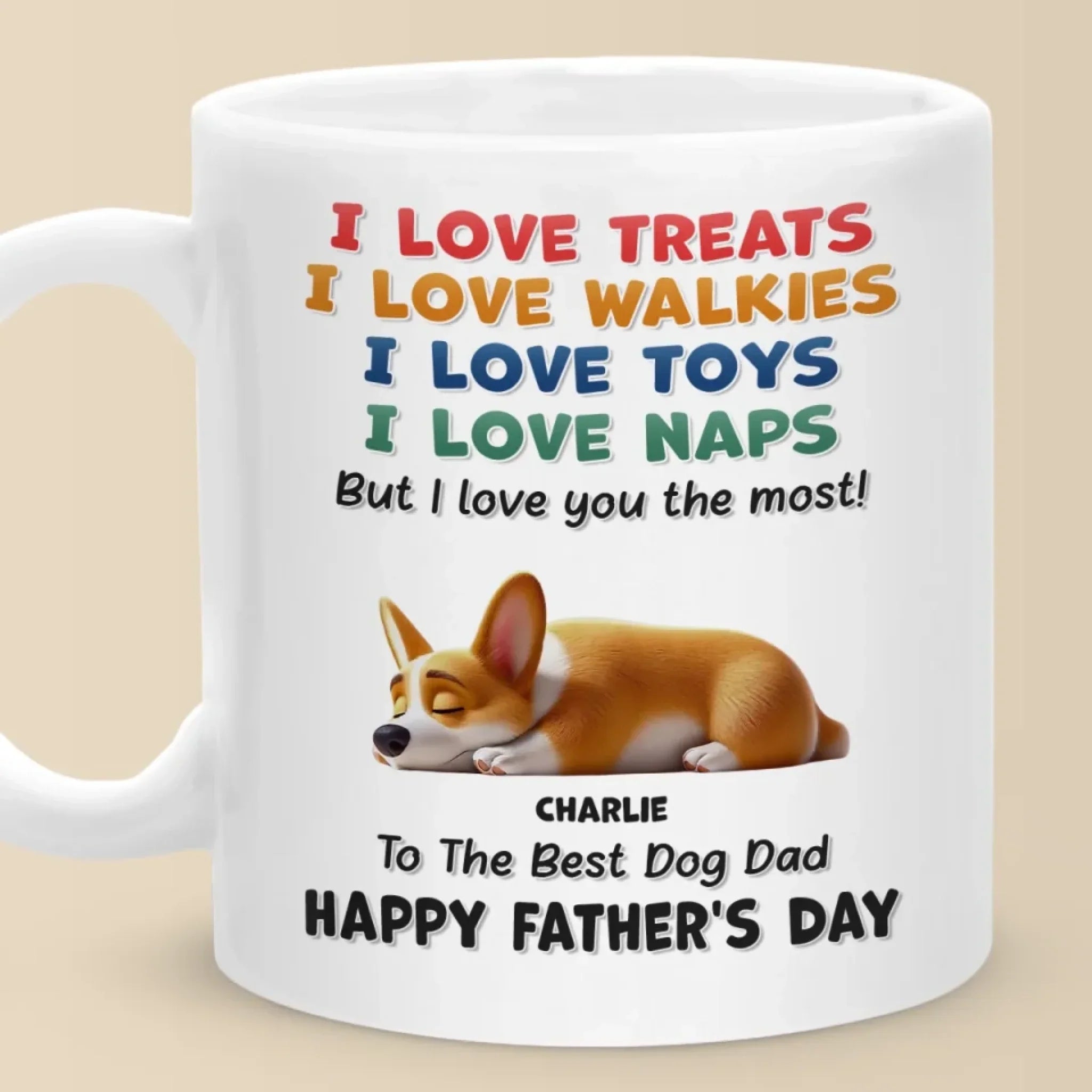 I Love Treats, I Love Playtime But I Love You The Most - Dog Personalized Custom Mug - Father's Day, Mother's Day, Gift For Pet Owners, Pet Lovers