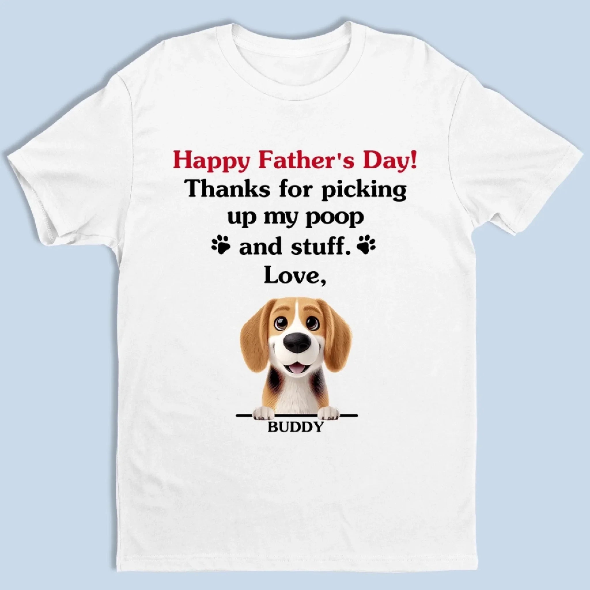 Dad, You’re Paws-itively The Best - Dog Personalized Custom Unisex T-shirt, Premium T-shirt, Hoodie - Father's Day,  Gift For Dad, Pet Owners, Pet Lovers