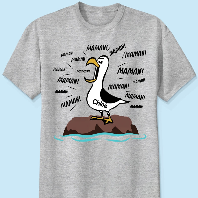 Mouettes Maman! Maman! Maman! – T-shirt Personnalis – Cadeau Rigolo pour la Fte des Mres