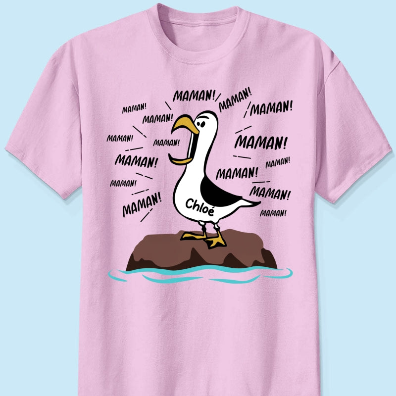 Mouettes Maman! Maman! Maman! – T-shirt Personnalis – Cadeau Rigolo pour la Fte des Mres