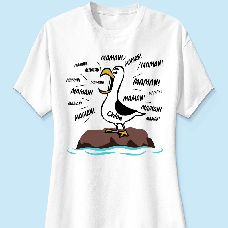Mouettes Maman! Maman! Maman! – T-shirt Personnalis – Cadeau Rigolo pour la Fte des Mres