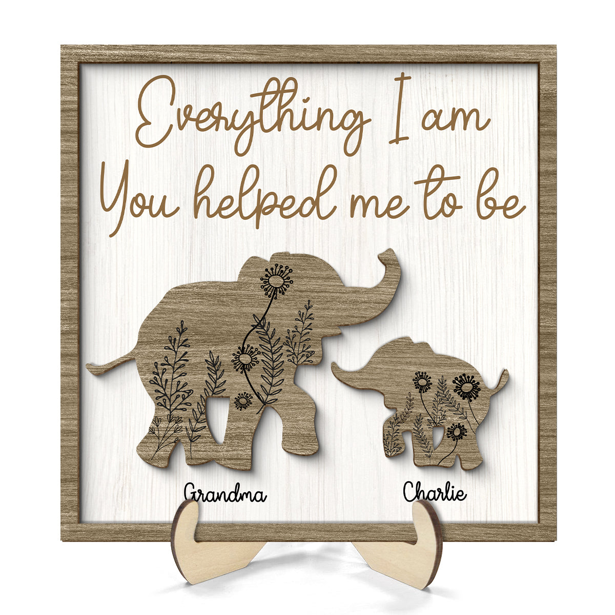 Everything I Am You Helped Me To Be Gift For Mom Gift For Dad Personalized 2-layer Wooden Plaque
