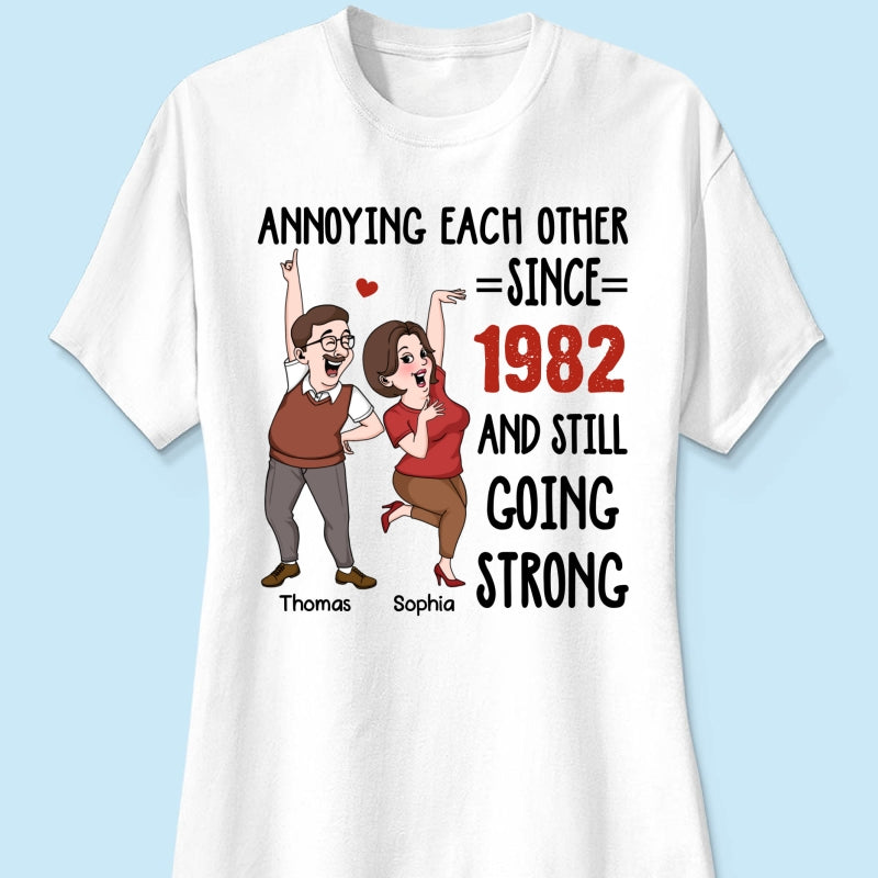 Annoying Each Other And Still Going Strong Funny  Gift For Couple Personalized Shirt