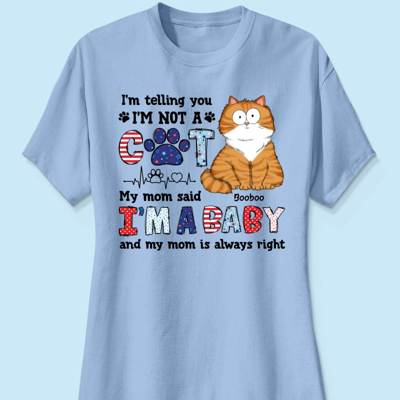 I'm Not A Cat I'm A Baby Personalized Cat Mom Shirt, 4th Of July Pattern