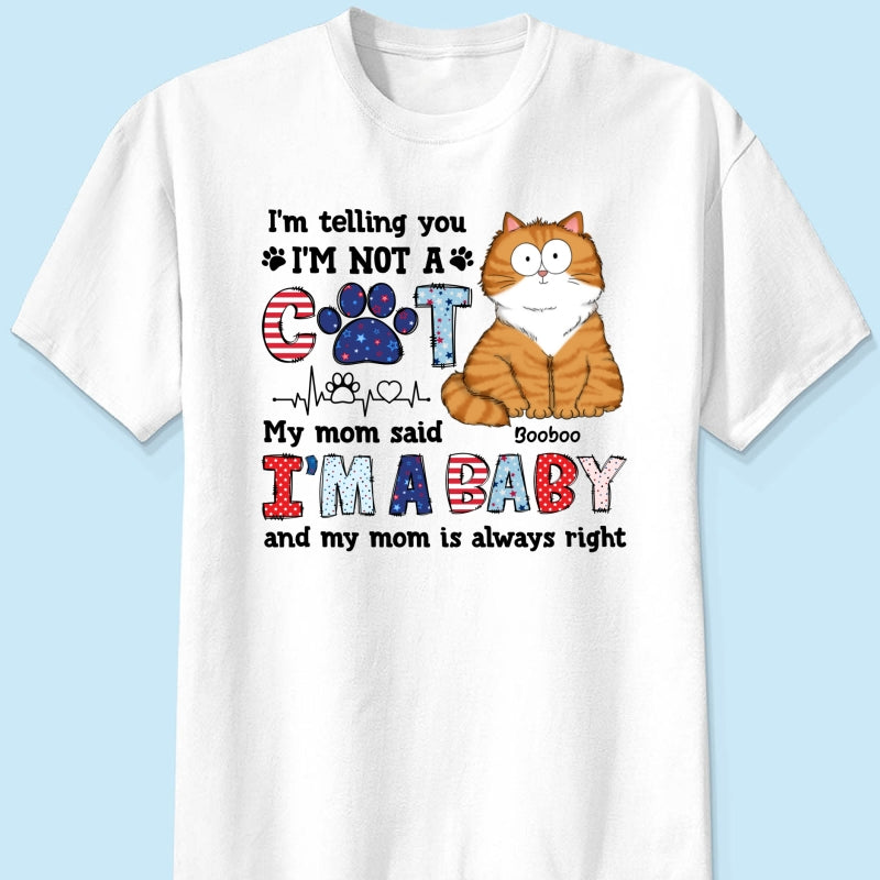I'm Not A Cat I'm A Baby Personalized Cat Mom Shirt, 4th Of July Pattern