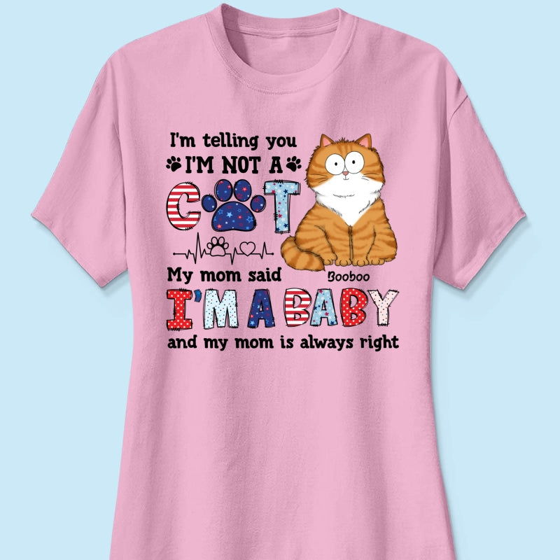 I'm Not A Cat I'm A Baby Personalized Cat Mom Shirt, 4th Of July Pattern