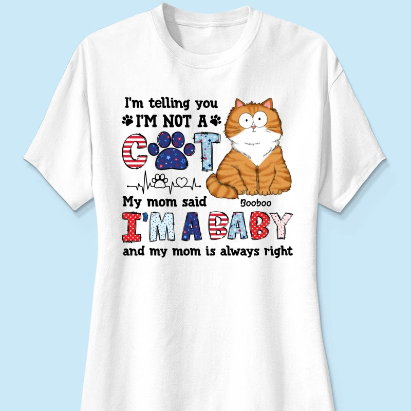 I'm Not A Cat I'm A Baby Personalized Cat Mom Shirt, 4th Of July Pattern