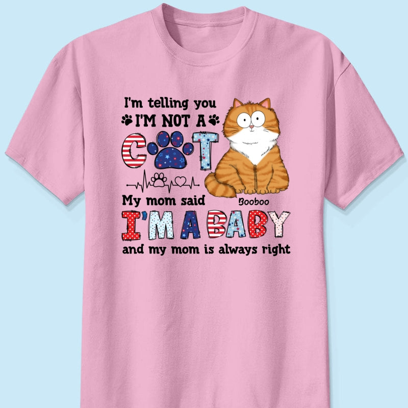 I'm Not A Cat I'm A Baby Personalized Cat Mom Shirt, 4th Of July Pattern