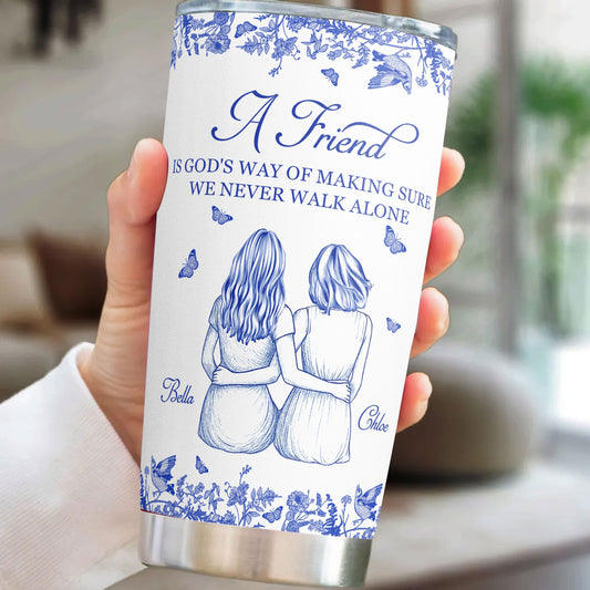 A Friend Is God's Way Of - Personalized Tumbler Cup