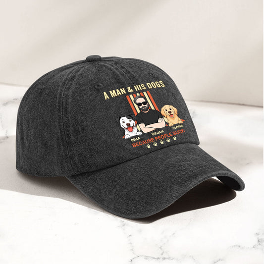 A Man And His Dog Because People Suck - Personalized Cap