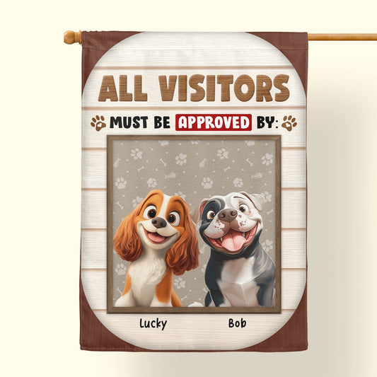 All Visitors Must Be Approved By - Personalized Flag