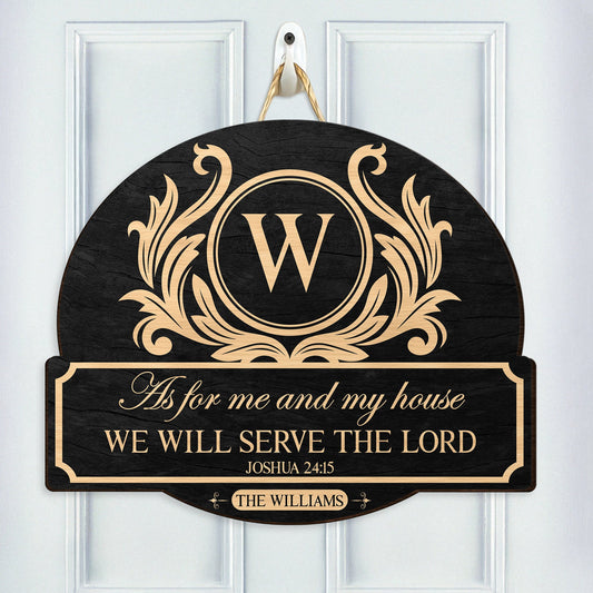 As For Me And My House, We Will Serve The Lord - Personalized Wood Sign