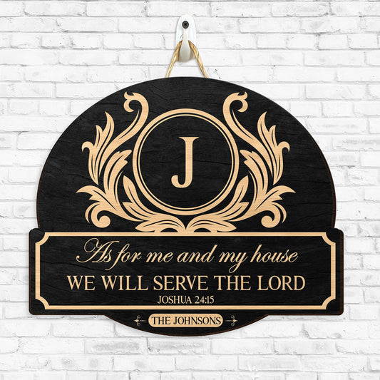 As For Me And My House, We Will Serve The Lord - Personalized Wood Sign
