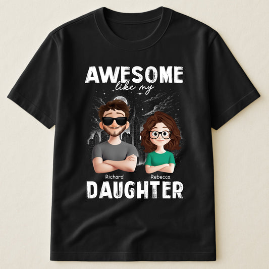 Father's Day Gifts, Awesome Like My Daughters, Sons, Children - Gifts For Dad - Personalized Shirt