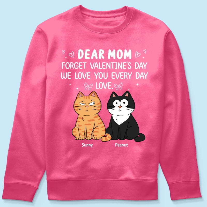 Forget Valentine's Day We Love You Every Day Gift Cat Lover Gift Personalized Shirt