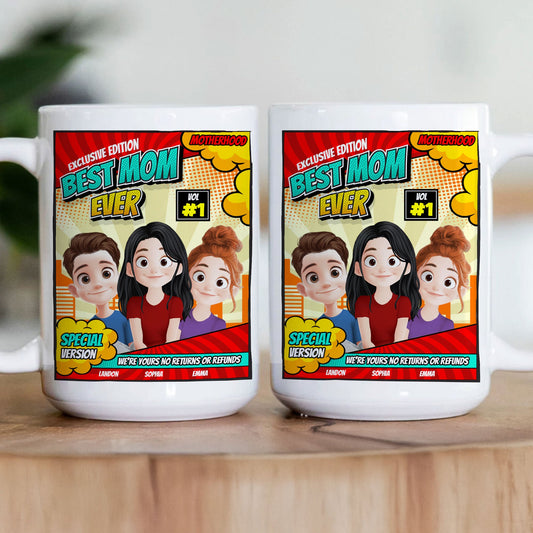 Best Mom Ever - We're Yours No Returns Or Refunds - Personalized Mug