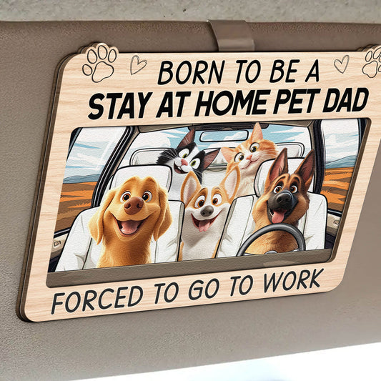 Father's Day Gifts, Born To Be A Stay At Home Dog Mom Dad - Personalized Wooden Car Visor Clip