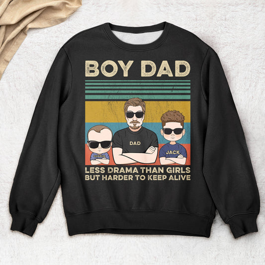 Father's Day Gifts, Boy Dad Less Drama Than Girls But Harder To Keep Alive - Personalized Shirt