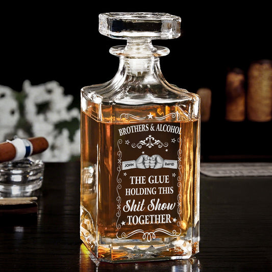 Friends & Alcohol The Glue Holding This Shit Show Together - Custom Decanter