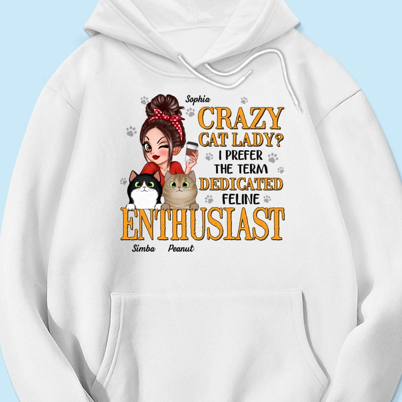 Crazy Cat Lady Dedicated Feline Enthusiast Personalized Shirt, Gift For Cat Mom, Cat Lover