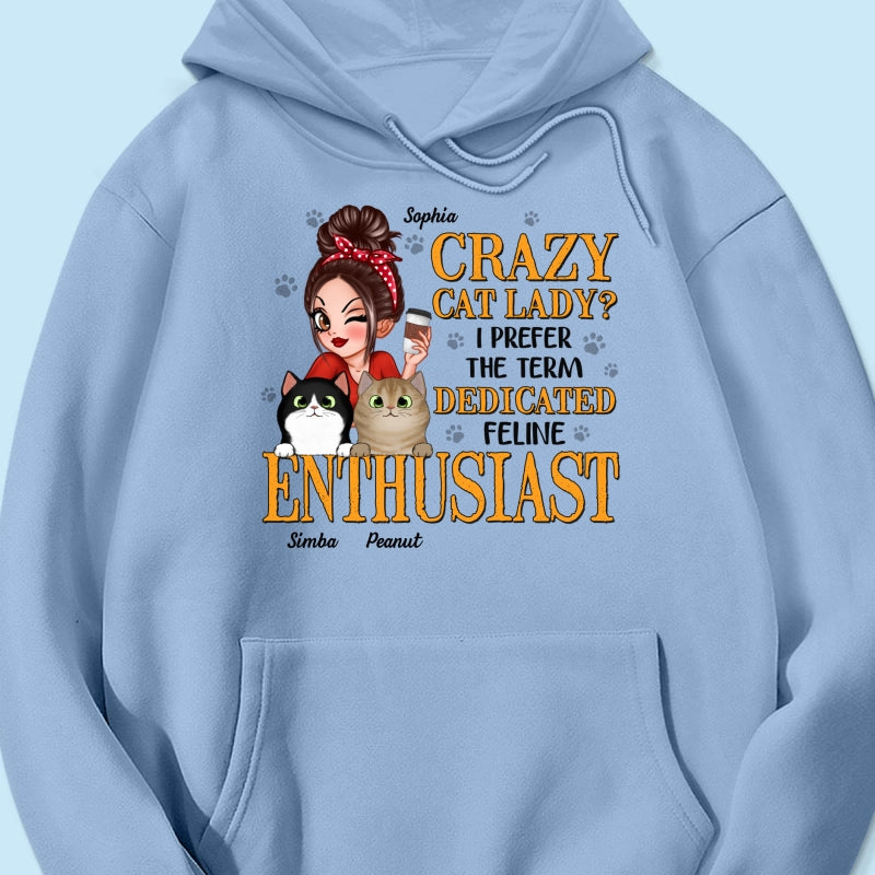Crazy Cat Lady Dedicated Feline Enthusiast Personalized Shirt, Gift For Cat Mom, Cat Lover