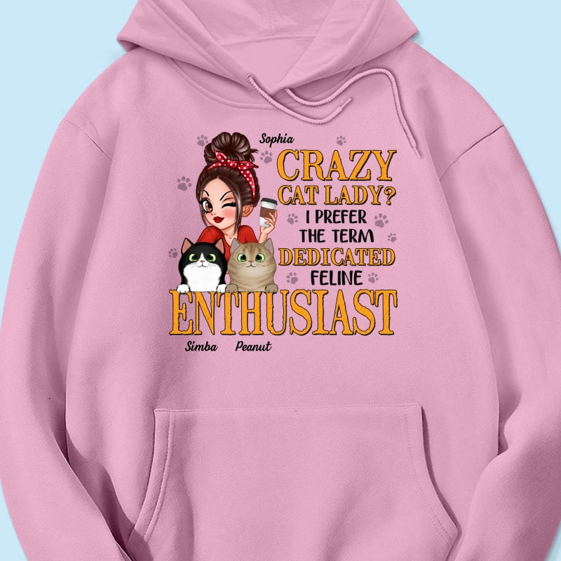 Crazy Cat Lady Dedicated Feline Enthusiast Personalized Shirt, Gift For Cat Mom, Cat Lover