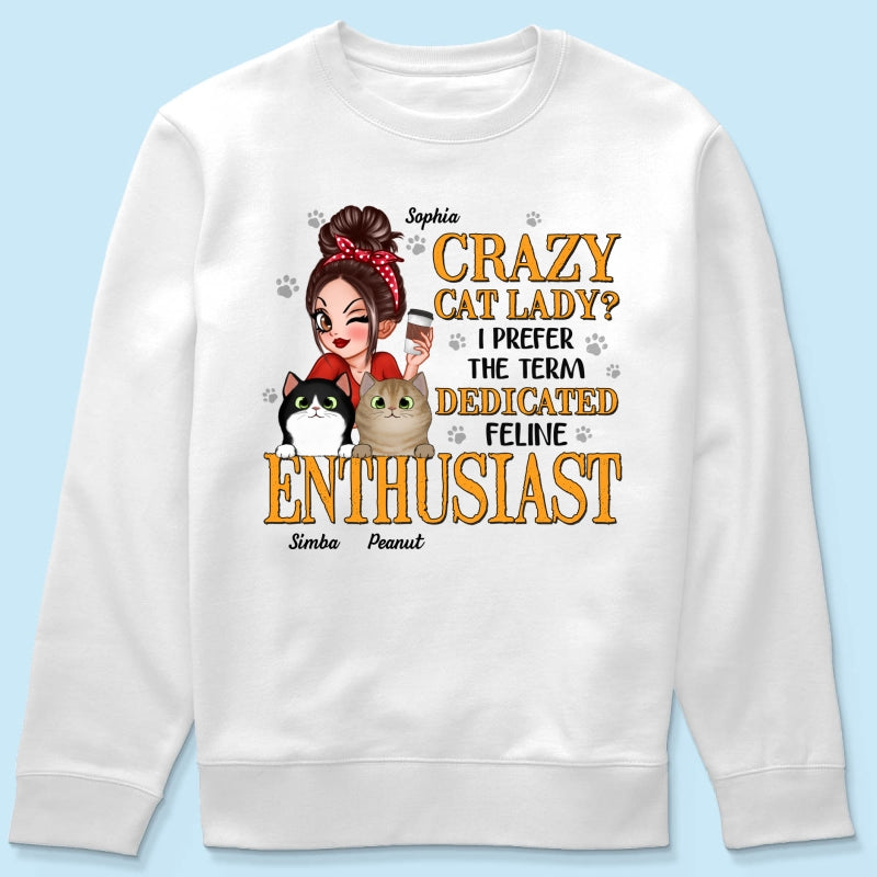 Crazy Cat Lady Dedicated Feline Enthusiast Personalized Shirt, Gift For Cat Mom, Cat Lover