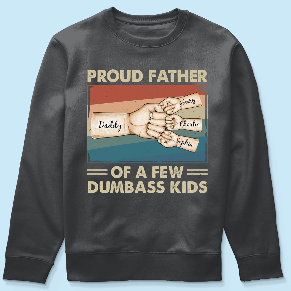 Proud Father Of A Few Dumbass Kids Funny Personalized Shirt, Gift For Dad